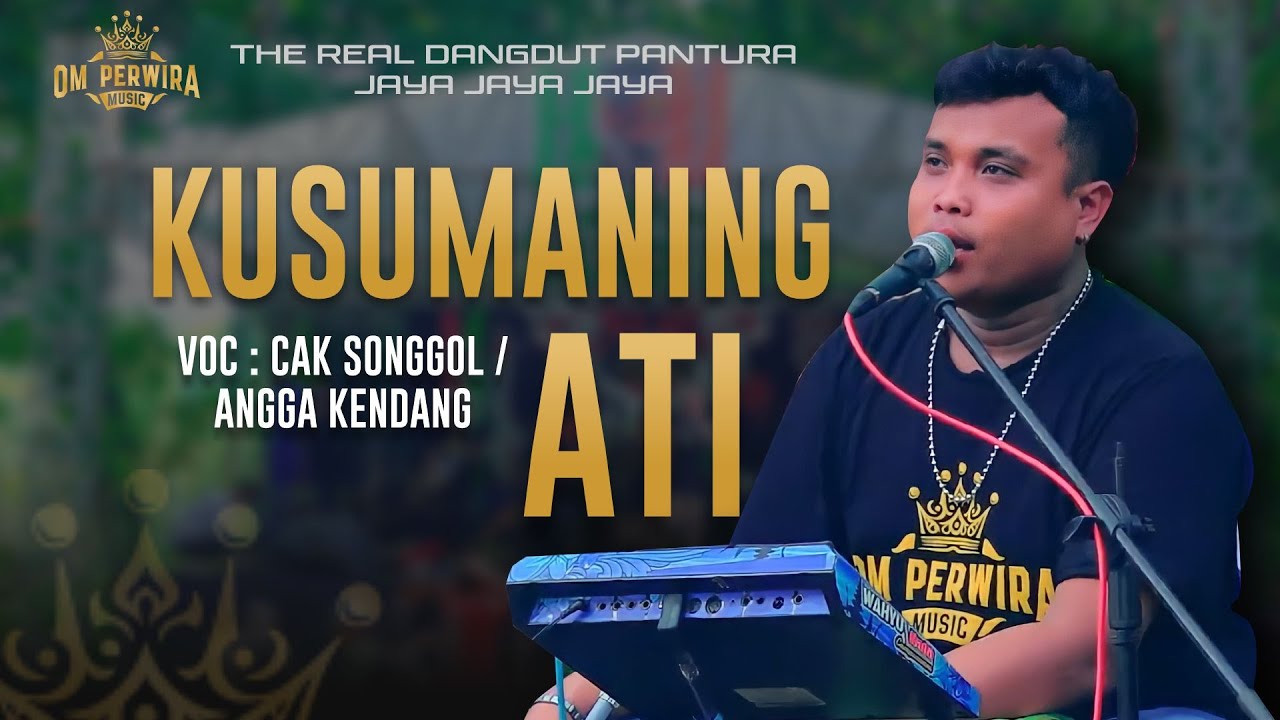KUSUMANING ATI - CAK SONGGOL / ANGGA KENDANG - OM PERWIRA MUSIC