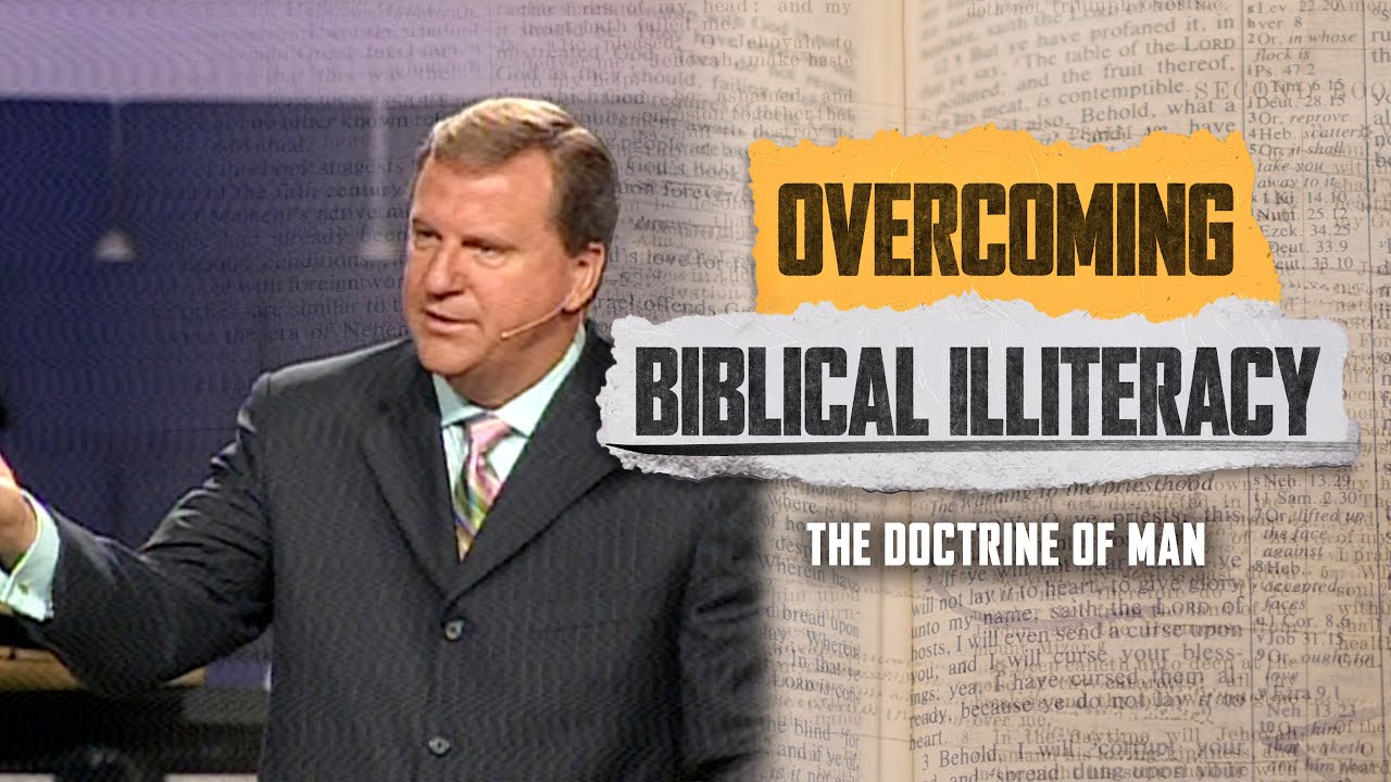 Overcoming Biblical Illiteracy | The Doctrine of Man