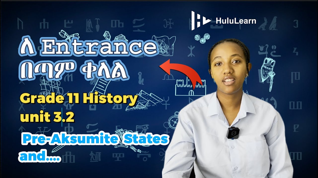 Grade 11 History: Unit 3 | 3.2 | Pre-Aksumite States and their Geographical Setting
