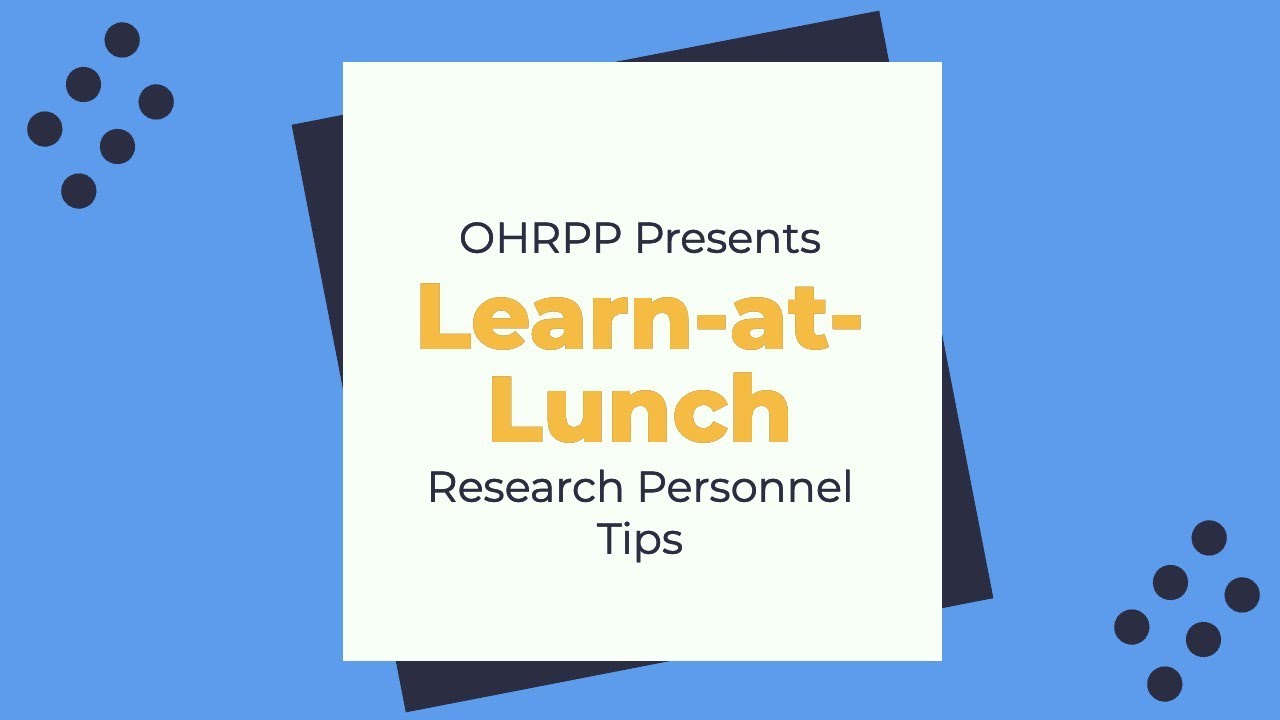 Learn-at-Lunch: Research Personnel Tips