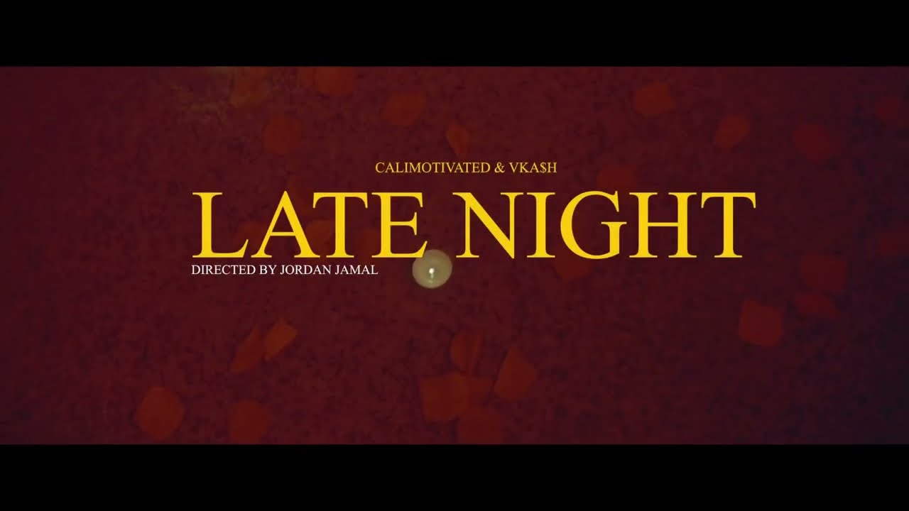 VKA$H x CALIMOTIVATED - Late Night [Official Music Video]