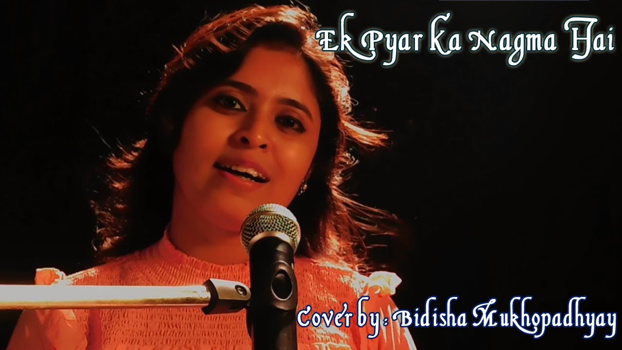 Ek Pyar Ka Nagma Hai // @bidishamusical9080