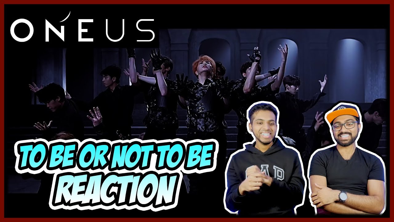 FIRST TIME REACTING TO ONEUS (원어스) - TO BE OR NOT TO BE MV REACTION