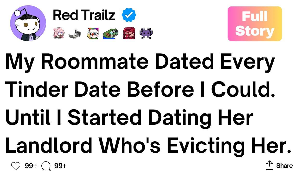 [Full Story] My Roommate Dated Every Tinder Date Before I Could.