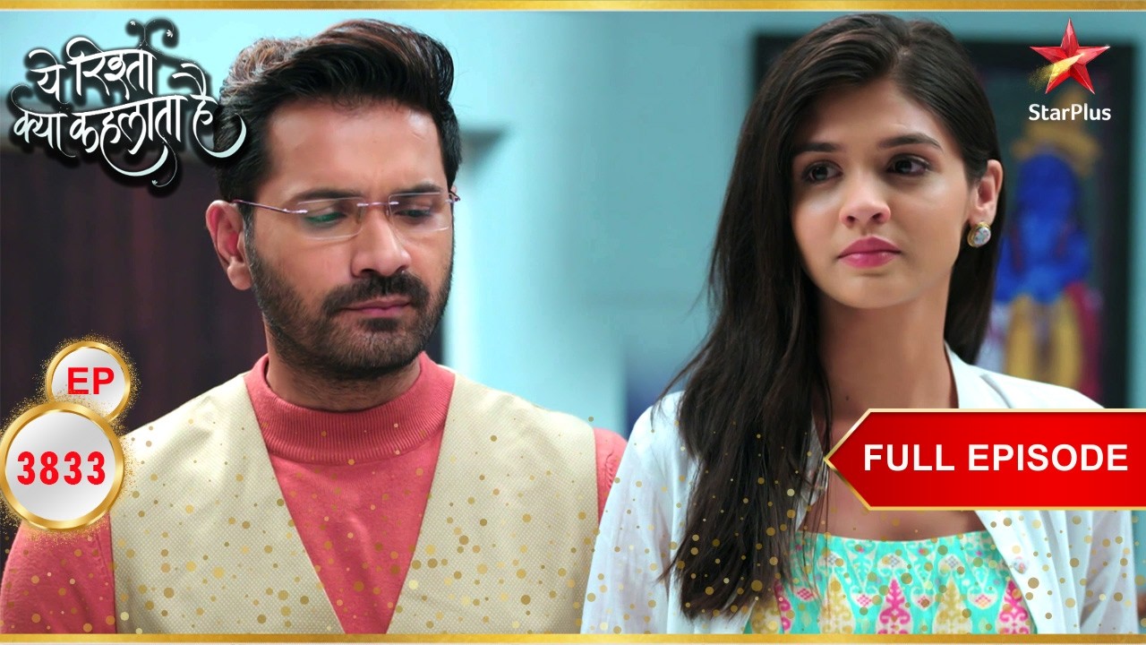 Akshara Learns Kunal's Plan! | Full Ep. 3833 | Yeh Rishta Kya Kehlata Hai