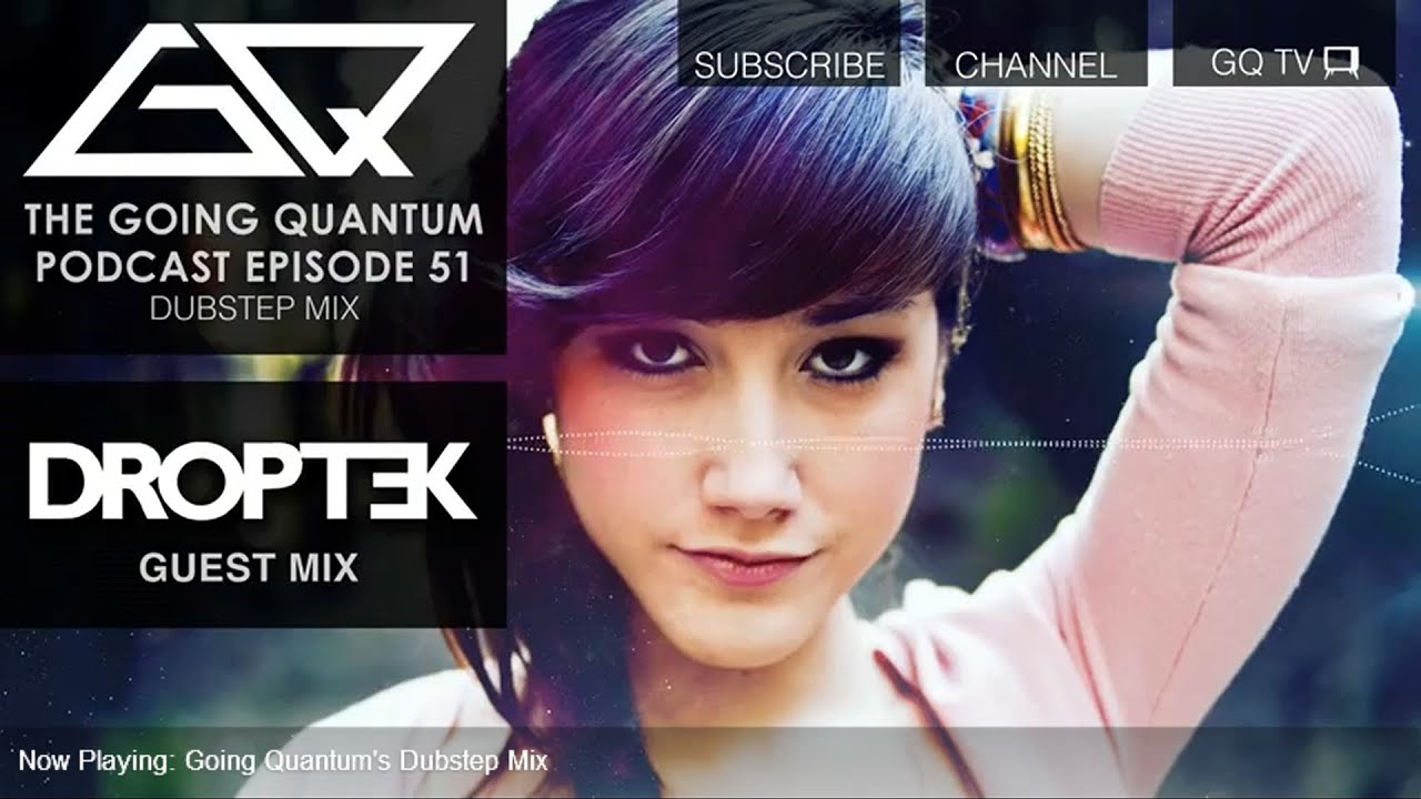 GQ Podcast - Dirty Dubstep Mix & Droptek Guest Mix [Ep.51]