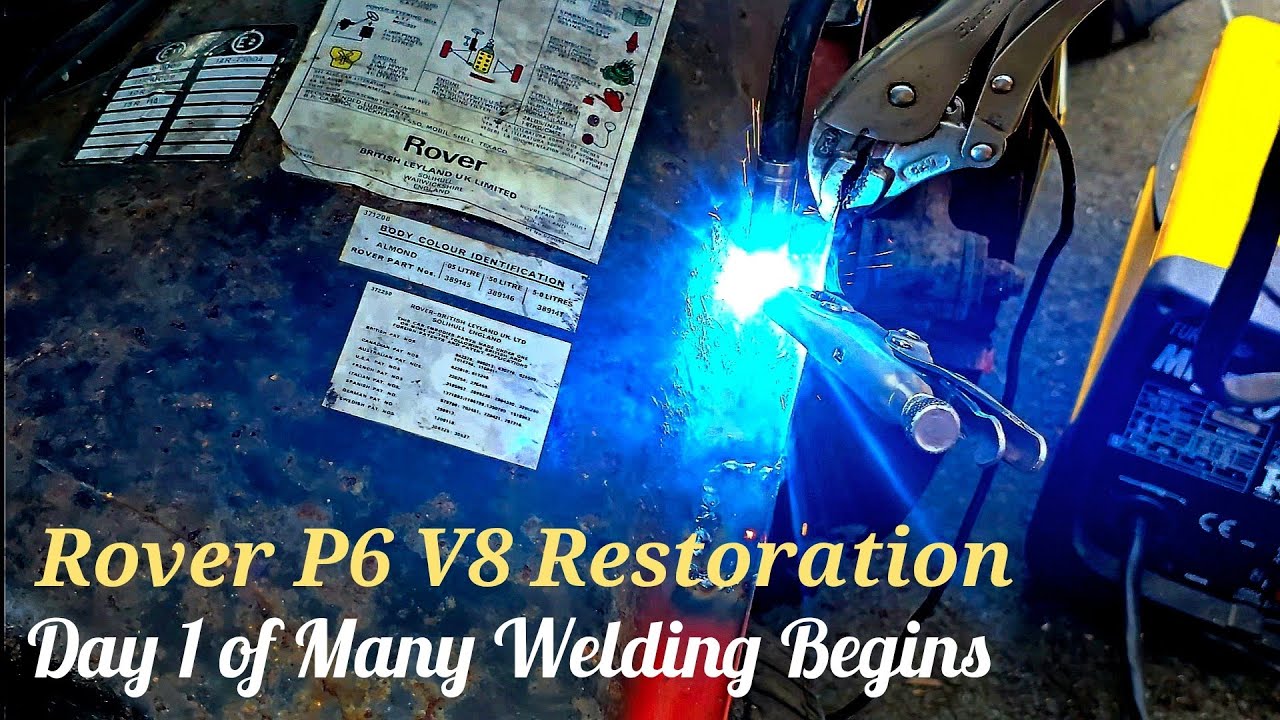 Rover P6 V8 Restoration Day 1 of Many Welding Begins