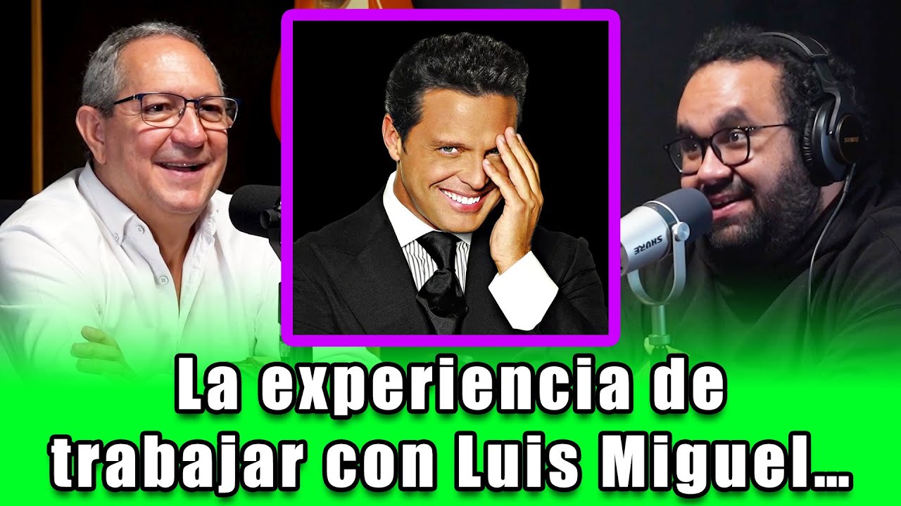 La experiencia de trabajar con Luis Miguel… | Juan Carlos Paz y Puente