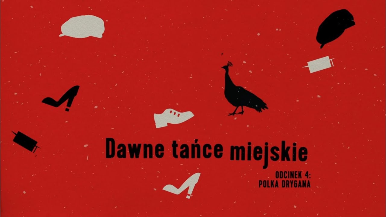 Tańce RETRO - miejska POLKA DROBNA/DRYGANA