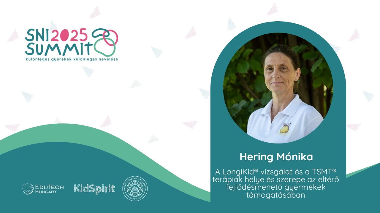 Hering Mónika – A TSMT® és a LongiKid® szerepe az SNI-fejlesztésben -SNI Summit 2025