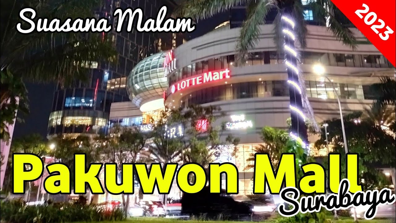 [VLOG] SUASANA MALAM PAKUWON MALL SURABAYA! MALL TERBESAR DI INDONESIA, ADA APA SAJA ?