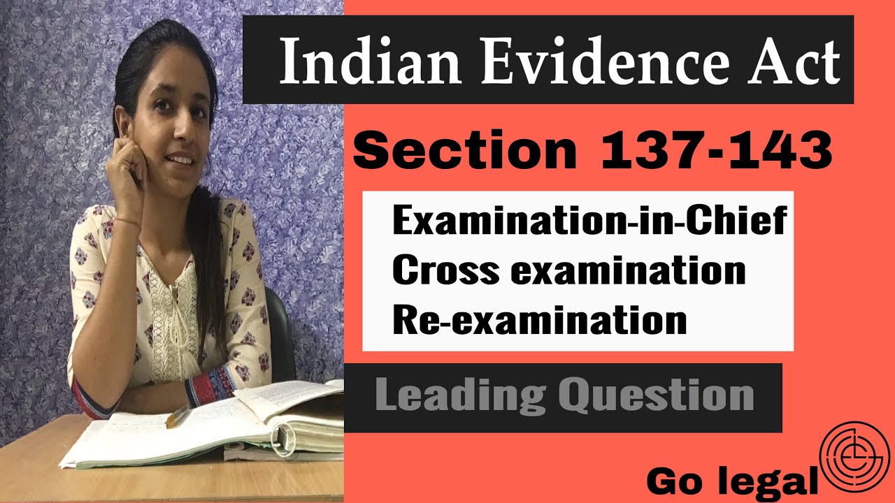 Section 137 - 143 of Indian Evidence Act || Tutorial || Go legal
