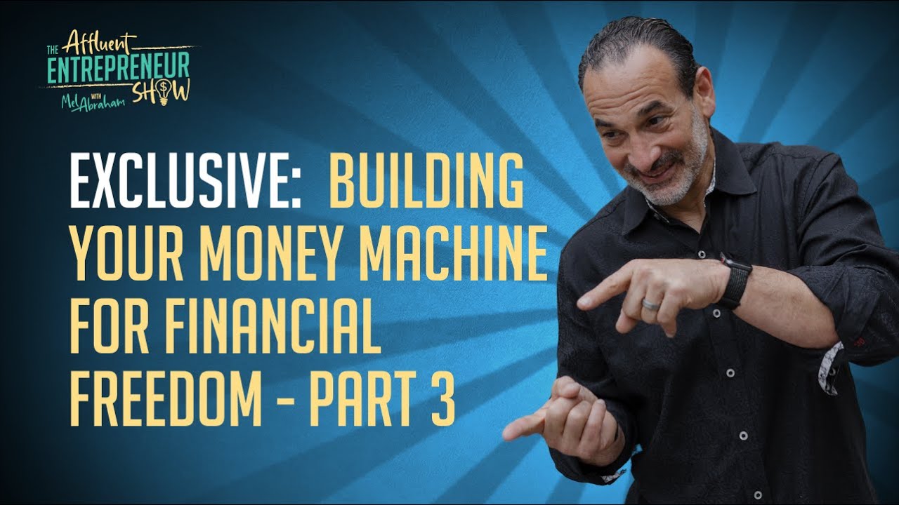 EXCLUSIVE:  Building Your Money Machine For Financial Freedom - PART 3