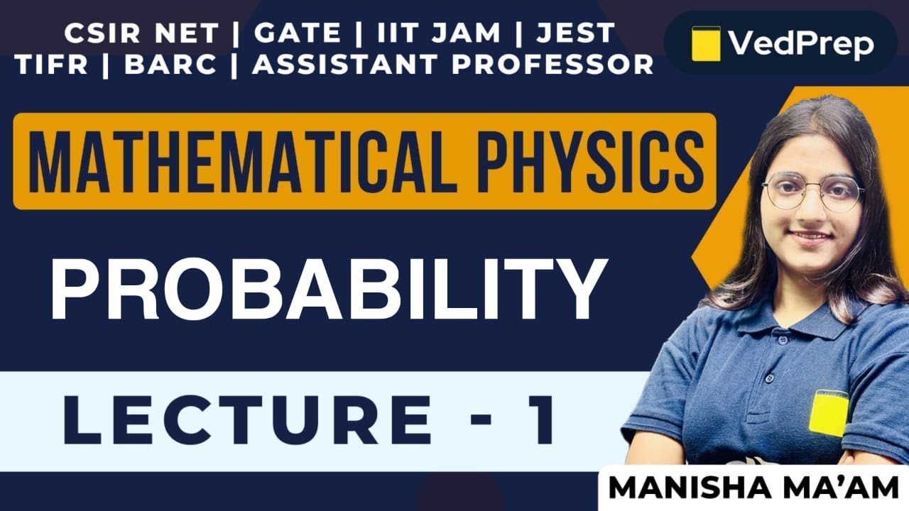 Probability | Mathematical physics | CSIR NET|GATE|IIT JAM|TIFR | Lec-1 | VedPrep Physics Academy