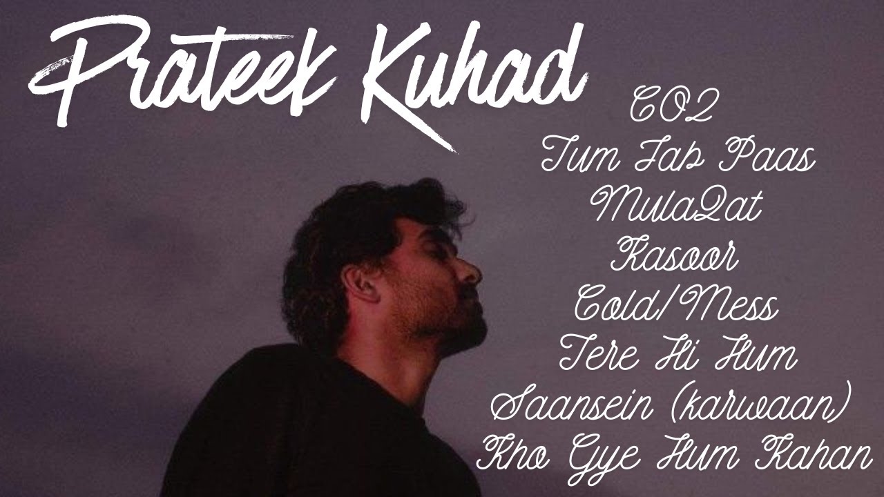 Prateek Kuhad Songs Playlist | Greatest Hits of Prateek Kuhad