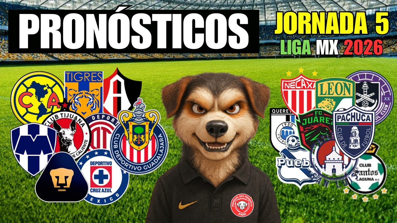 PRONÓSTICOS JORNADA 5⚽ LIGA MX CLAUSURA 2026 | FECHAS | HORARIOS | DONDE VER - No somos tipsters💵