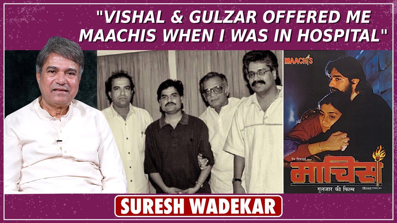 Suresh Wadkar On Vishal Bhardwaj | Haider | Kaminey | Omkara | Gulzar | Maachis