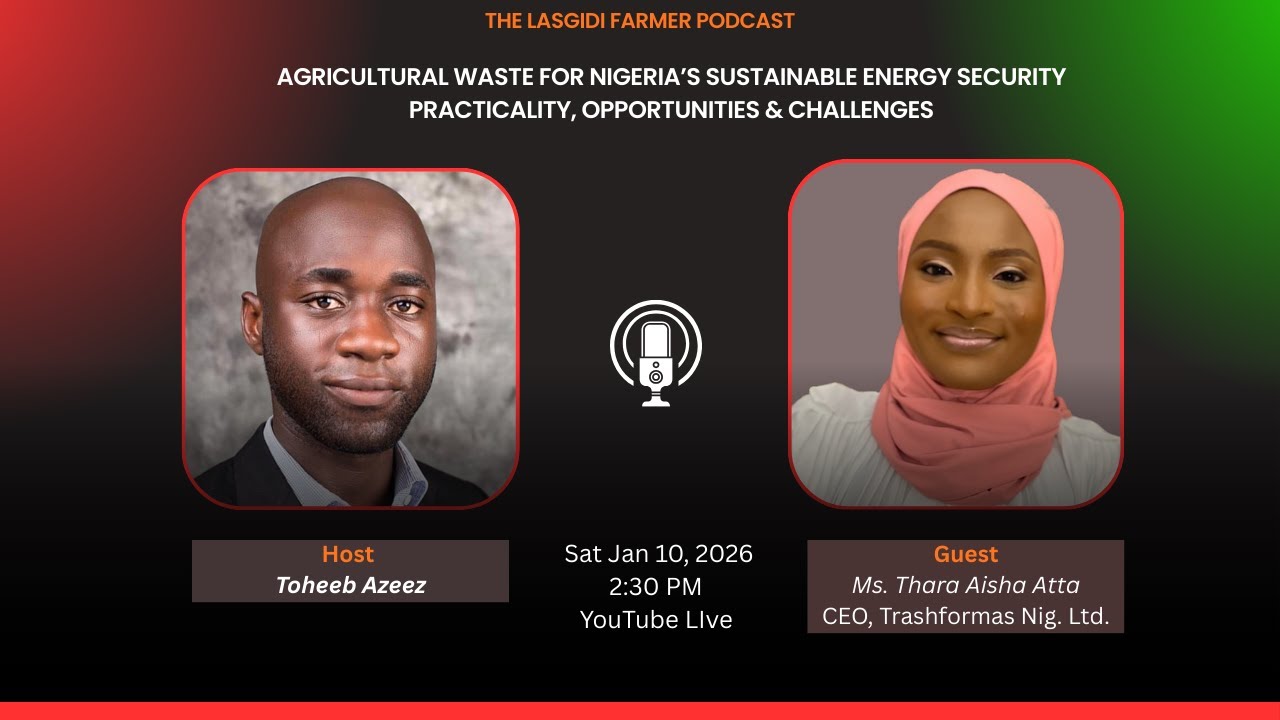 Episode 33 | Agricultural Waste for Sustainable Energy Security - Practicality & Opportunities.