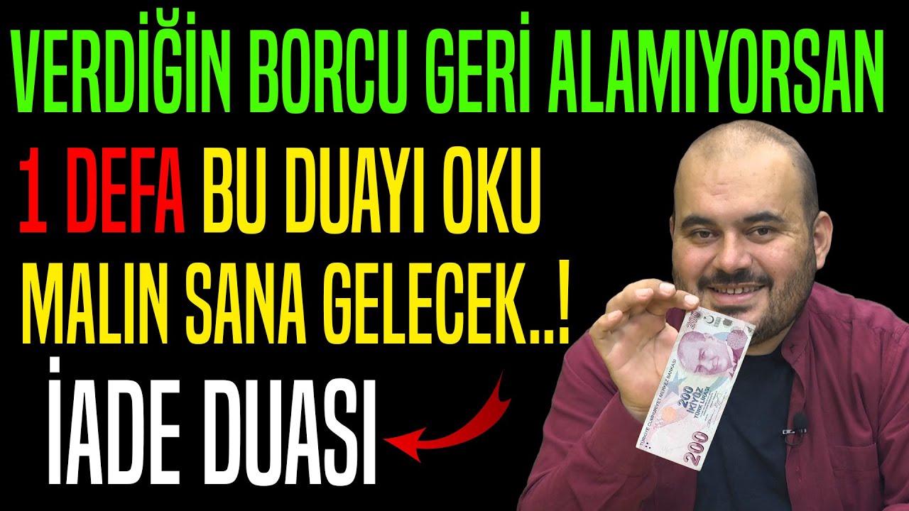 İADE DUASI..! VERDİĞİN BORCU GERİ ALAMIYORSAN BU DUAYI 1 DEFA OKU..!