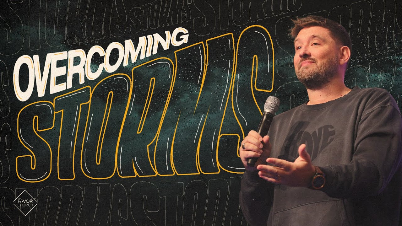 Overcoming Storms (James Aiton ) // Favor Church