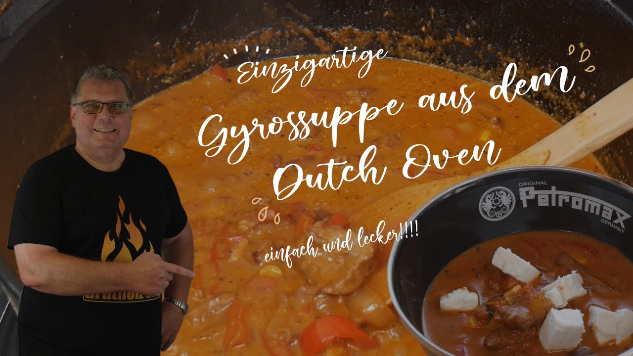 Gyrossuppe aus dem Dutch Oven