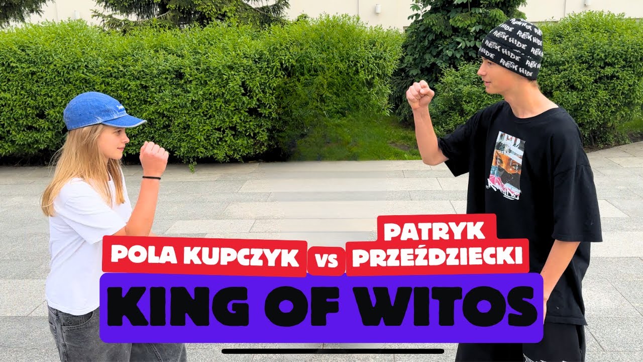 KING OF WITOS / POLA KUPCZYK VS PATRYK PRZEŹDZIECKI