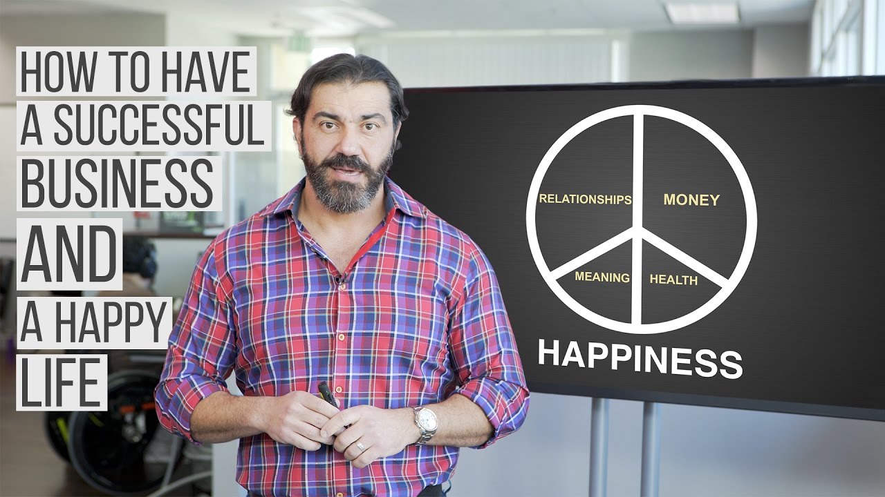 How to Have a Successful Business and a Happy Life