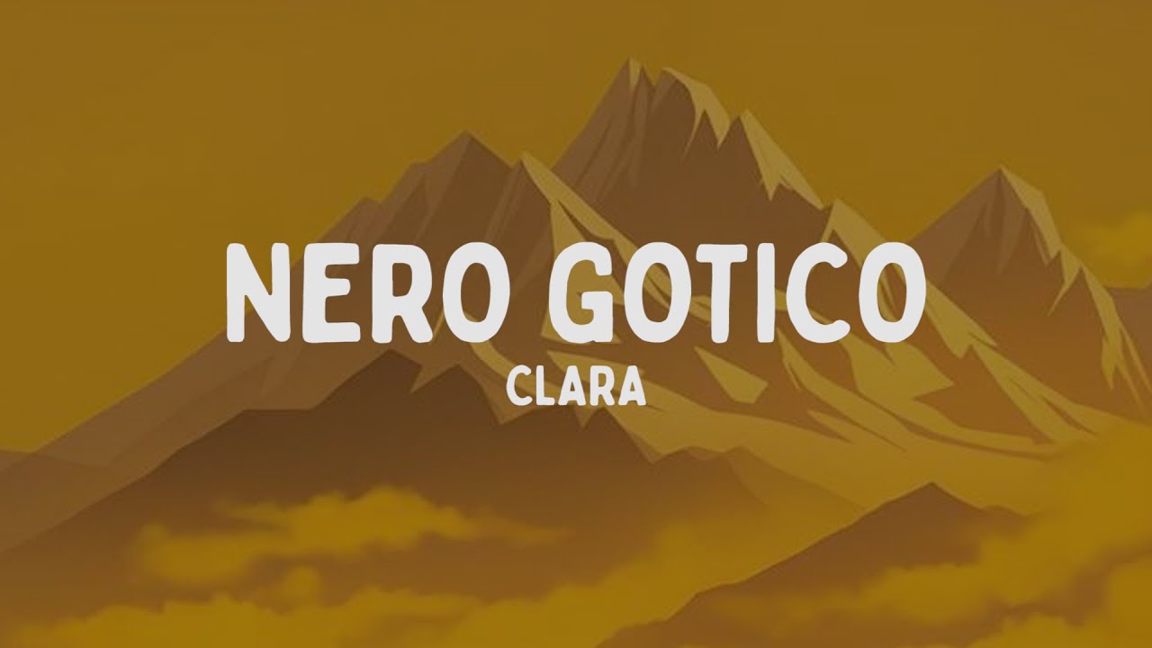 CLARA - NERO GOTICO (Testo/Lyrics)