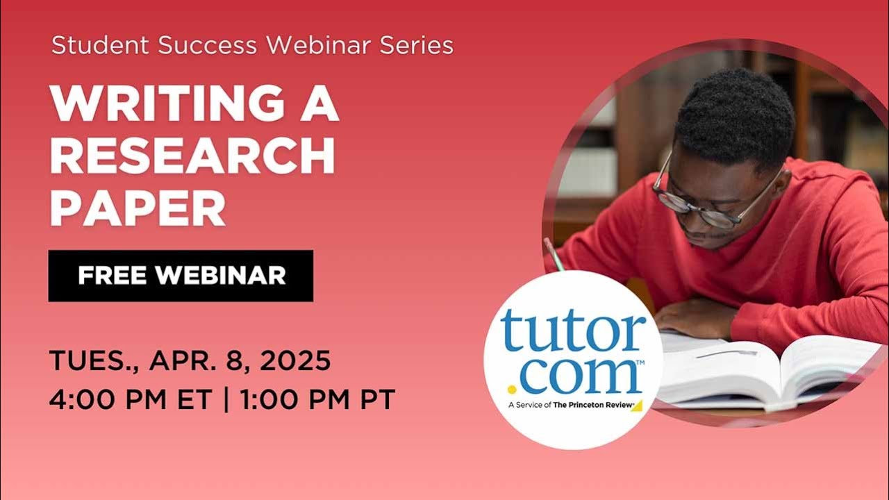 Writing a Research Paper | Student Success Webinar Series | Spring 2025 | Tutor.com