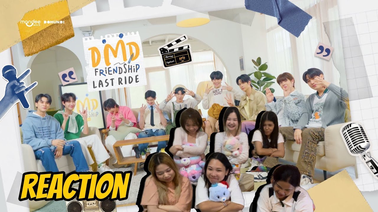 รีแอคไปเรื่อย | DMD GEN3 | DMD Friendship The Reality Last Ride - Reaction
