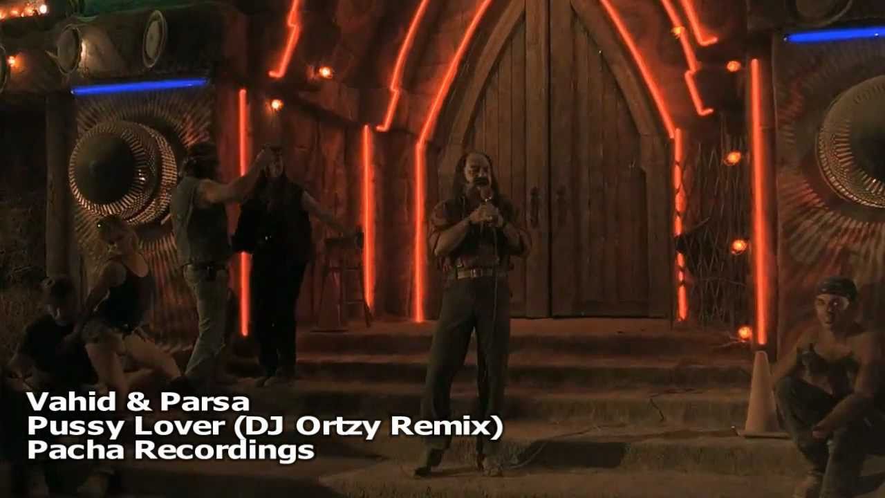 Vahid & Parsa - Pussy Lover (DJ Ortzy Remix) - Official Video