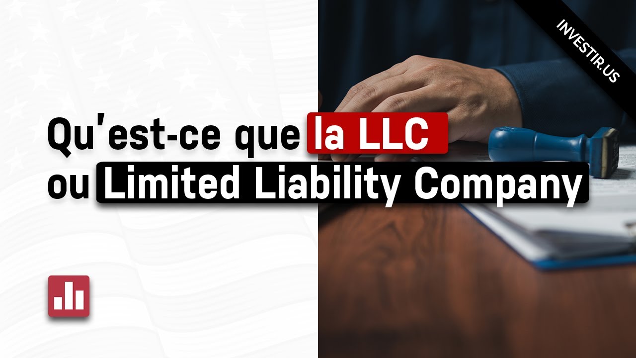 QU-EST CE QU'UNE LLC AUX USA ? LIMITED LIABILITY COMPANY