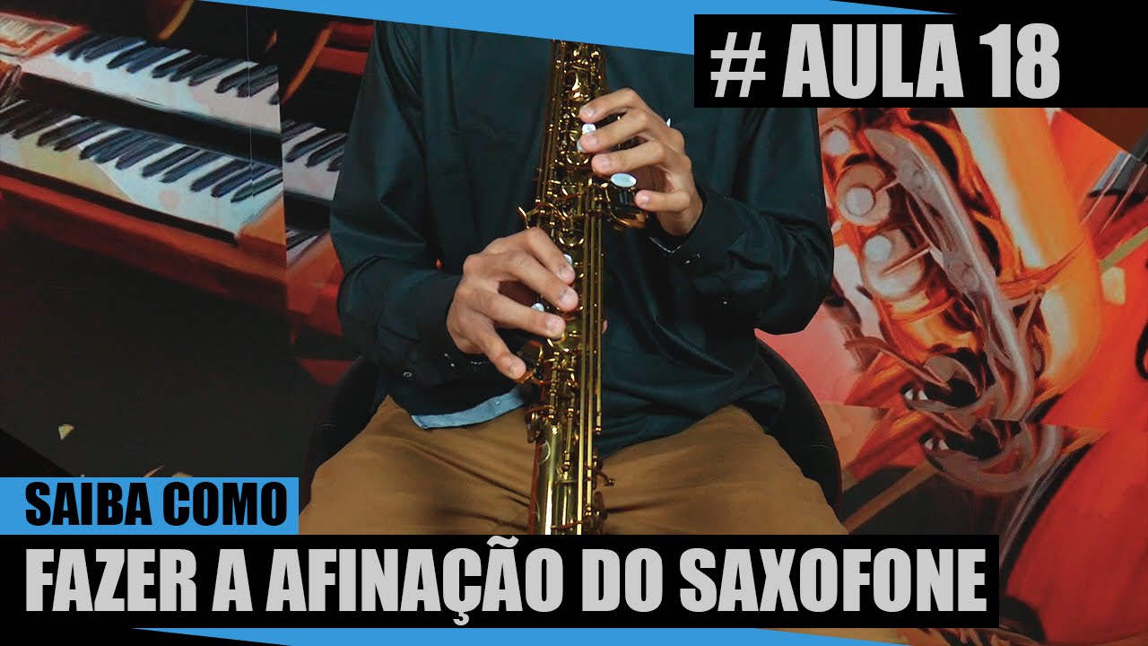 Saiba como fazer a afinação do saxofone #Aula18
