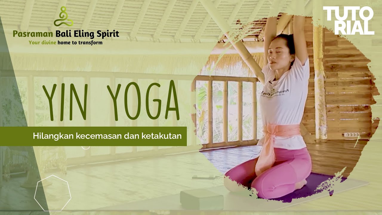 DENGAN CEPAT MEMBUANG STRESS, CEMAS, GERD ANXIETY DAN KETAKUTAN BERLEBIH. atasi dengan YIN YOGA