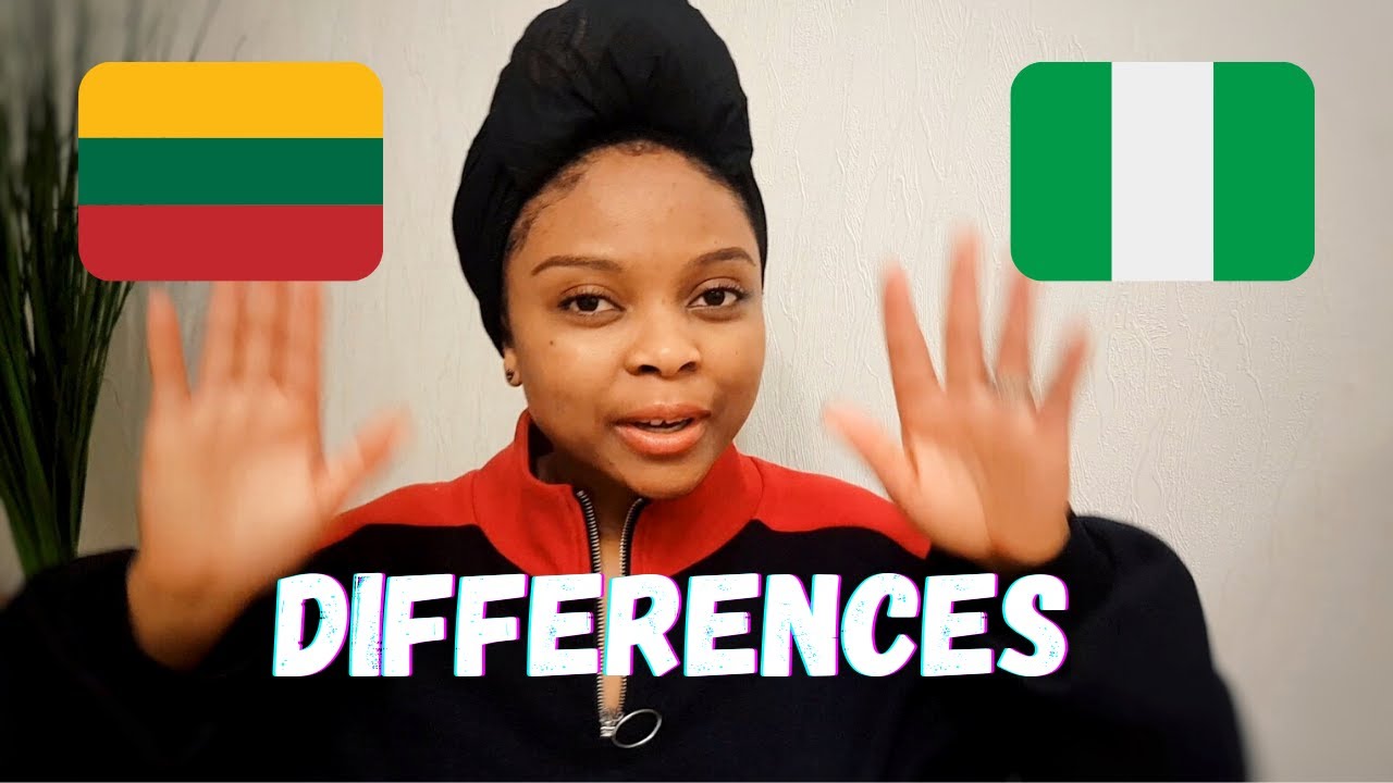 THE DIFFERENCES BETWEEN LITHUANIA AND NIGERIA.