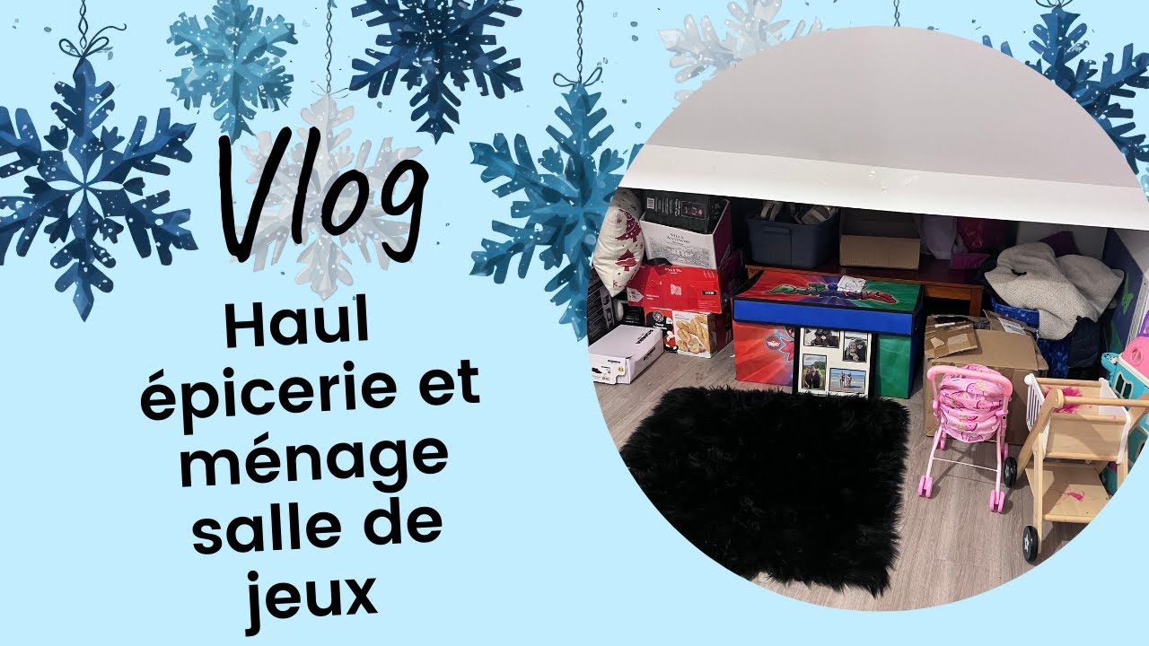 Haul épicerie + Ménage de la salle de jeux