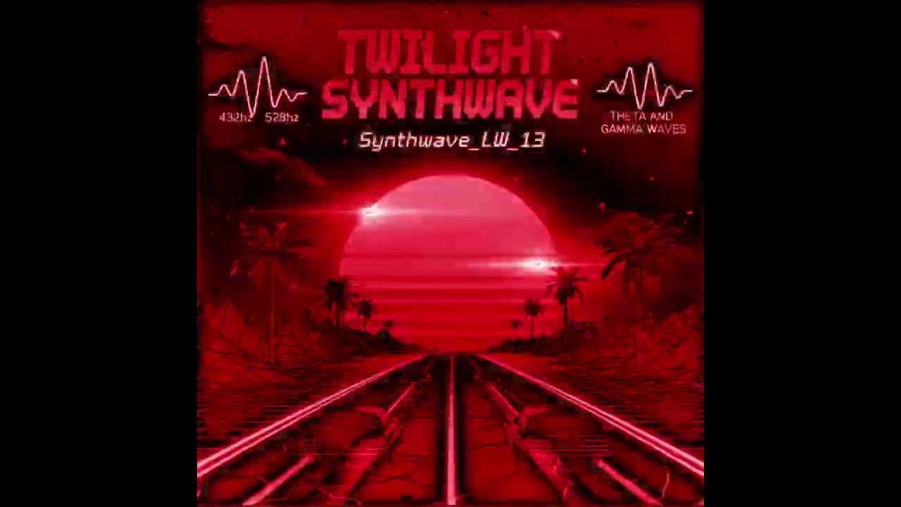 Synthwave_LW_13 - Twilight Synthwave | #528 | #432hz [healing]