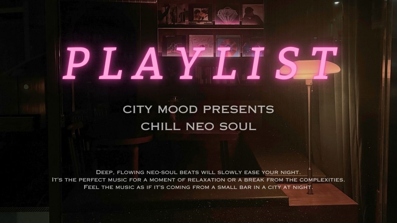𝙥𝙡𝙖𝙮𝙡𝙞𝙨𝙩 늦은 밤과 새벽사이, 어느 바에서 흐르는 Chill Neo Soul