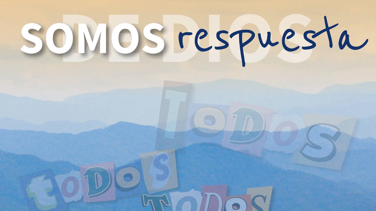 Objetivo general 2024 2025 Somos respuesta de Dios