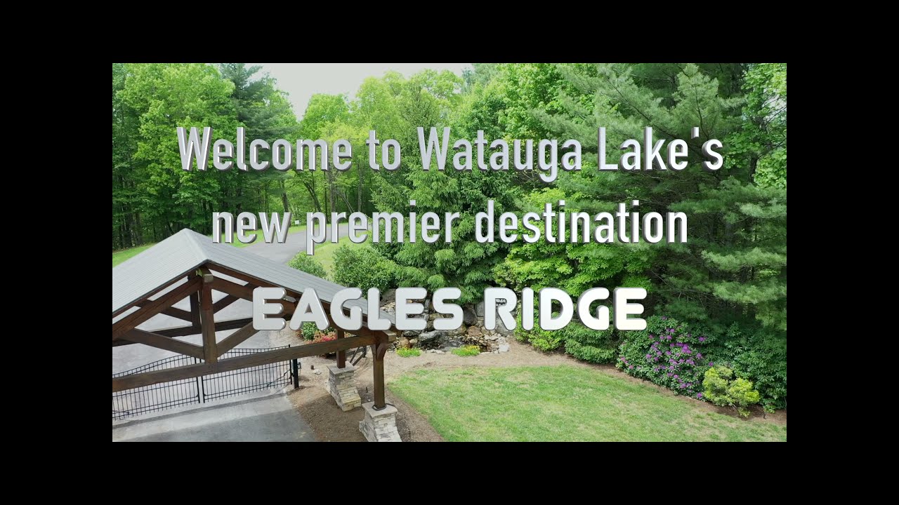 Eagles Ridge Luxury Gated Community. Watauga Lake