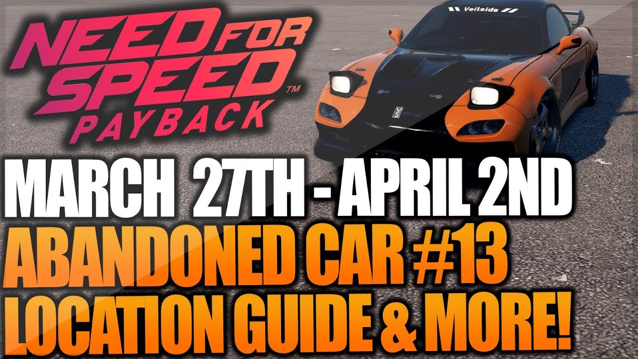 Need For Speed Payback Abandoned Car #13 - Location Guide + Gameplay - Mazda RX7 NFS Payback