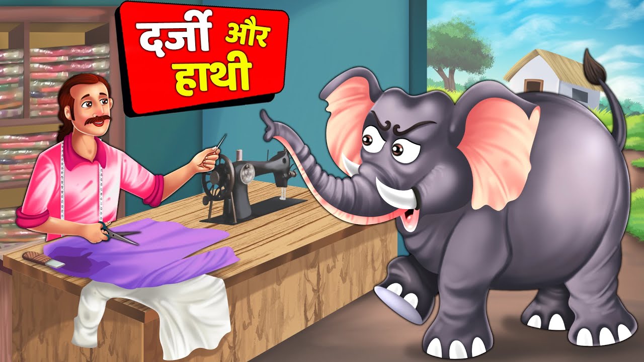 NEW Stories - Story Of Tailor And Elephant - हाथी और दर्जी की कहानी -  Hindi Stories