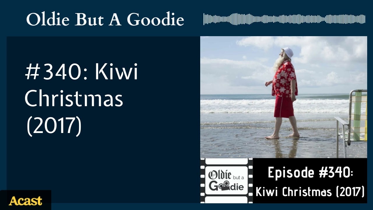 #340: Kiwi Christmas (2017) | Oldie But A Goodie