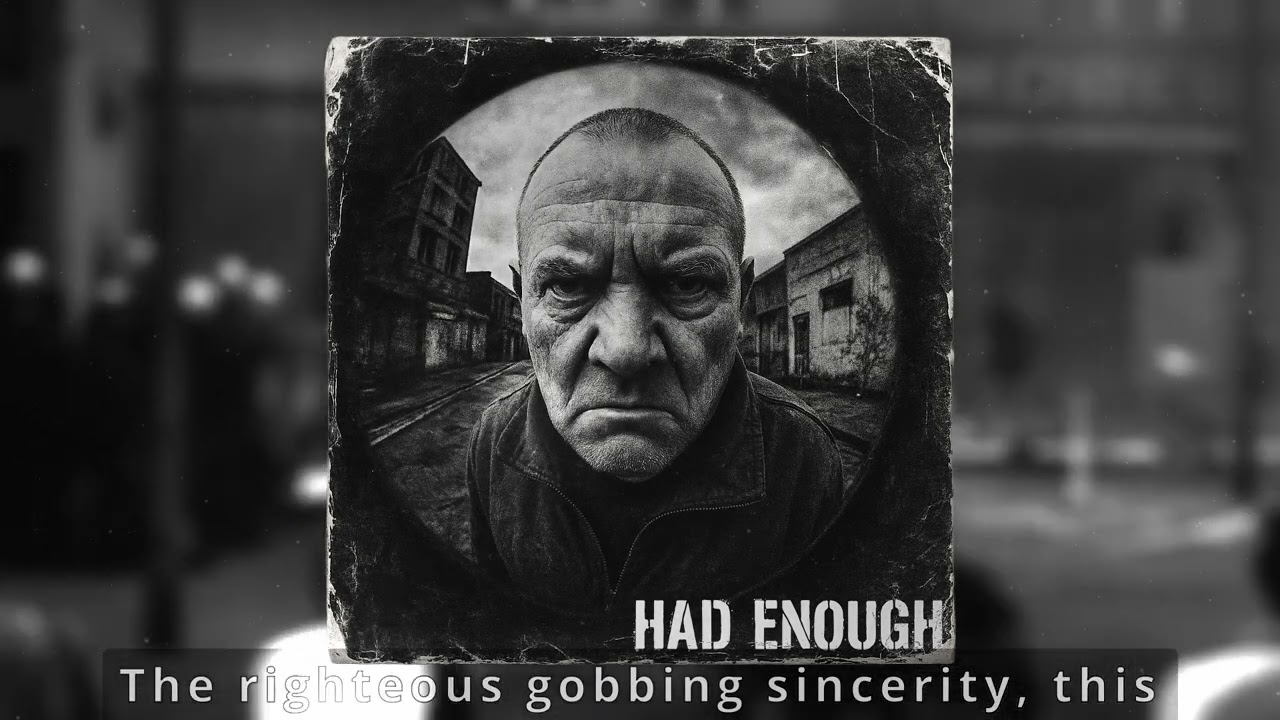 Had Enough - Bang someone out (Sleaford Mods)