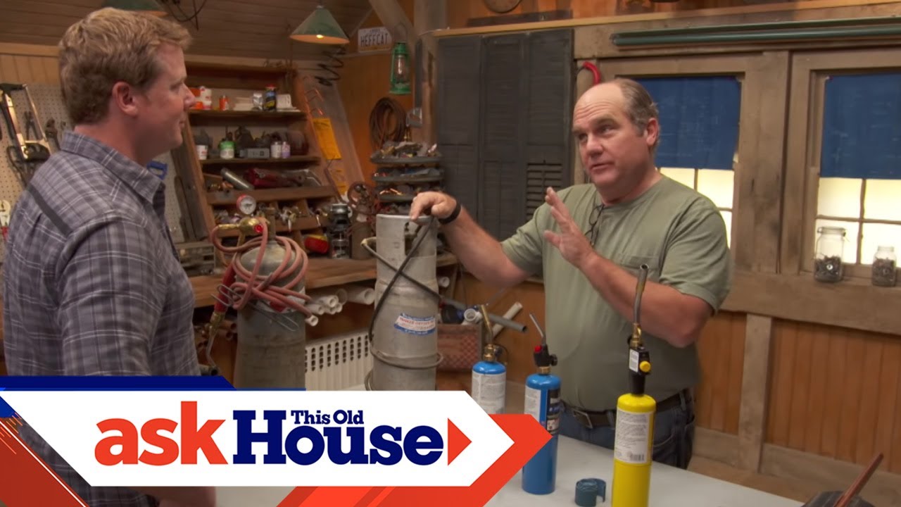 Как выбрать и использовать паяльную лампу | Ask This Old House