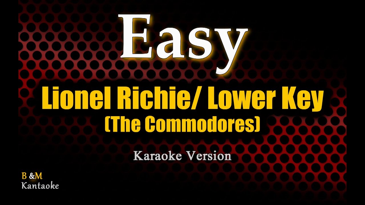Easy (Lionel Richie) - LOWER KEY (Karaoke Version)