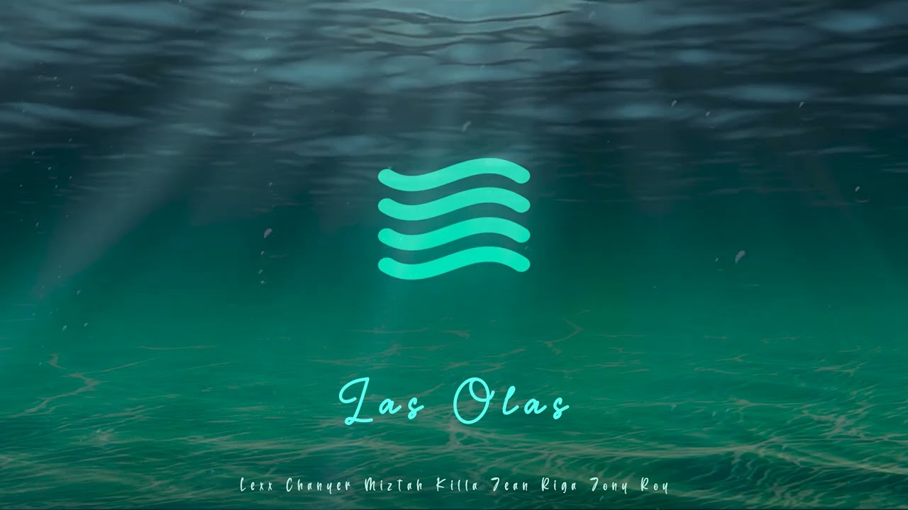 LAS OLAS - Lexx Chanyer, Miztah Killa, Jean Riga & Jony Roy 🌊
