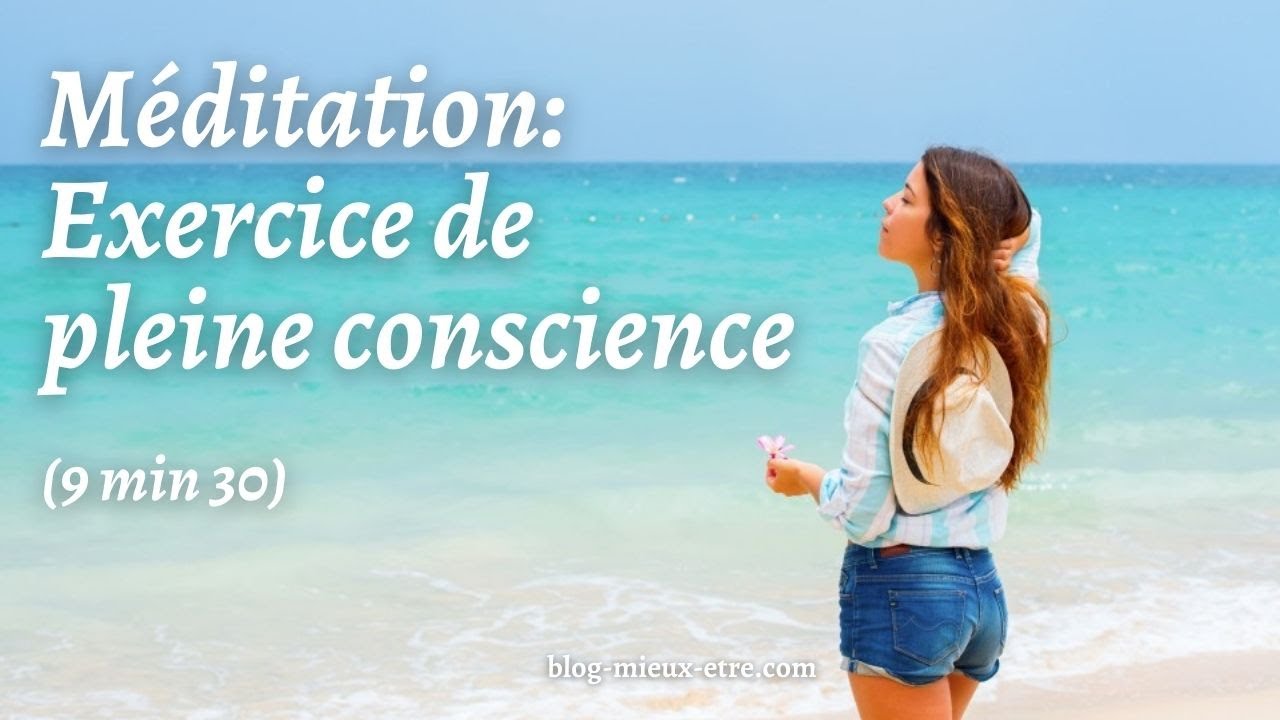 Méditation - Exercice de pleine conscience 9min30