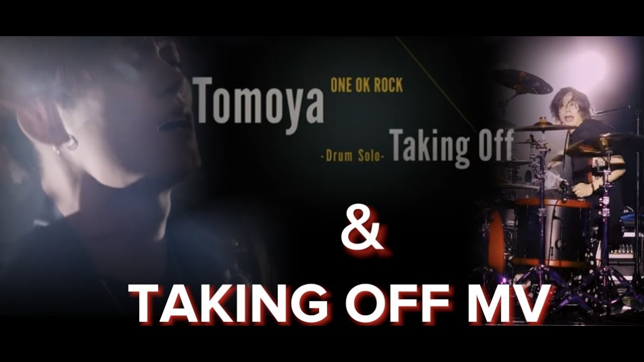 ONE OK ROCK: Taking Off MV + (Tomoya's Drum Ver.) from 