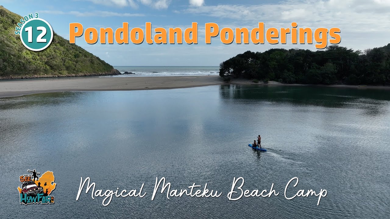 JTS3 Ep 12 - Overlanding South Africa: Pondoland Ponderings - magical moments at Manteku Beach Camp